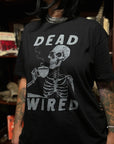 Dead Wired Tee - Classic & Oversized Fit