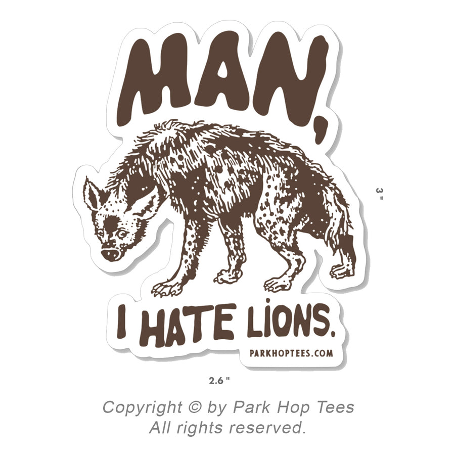 😤 Hyenas - Pride Land Misfits - Man I Hate Lions Sticker - Waterproof Premium