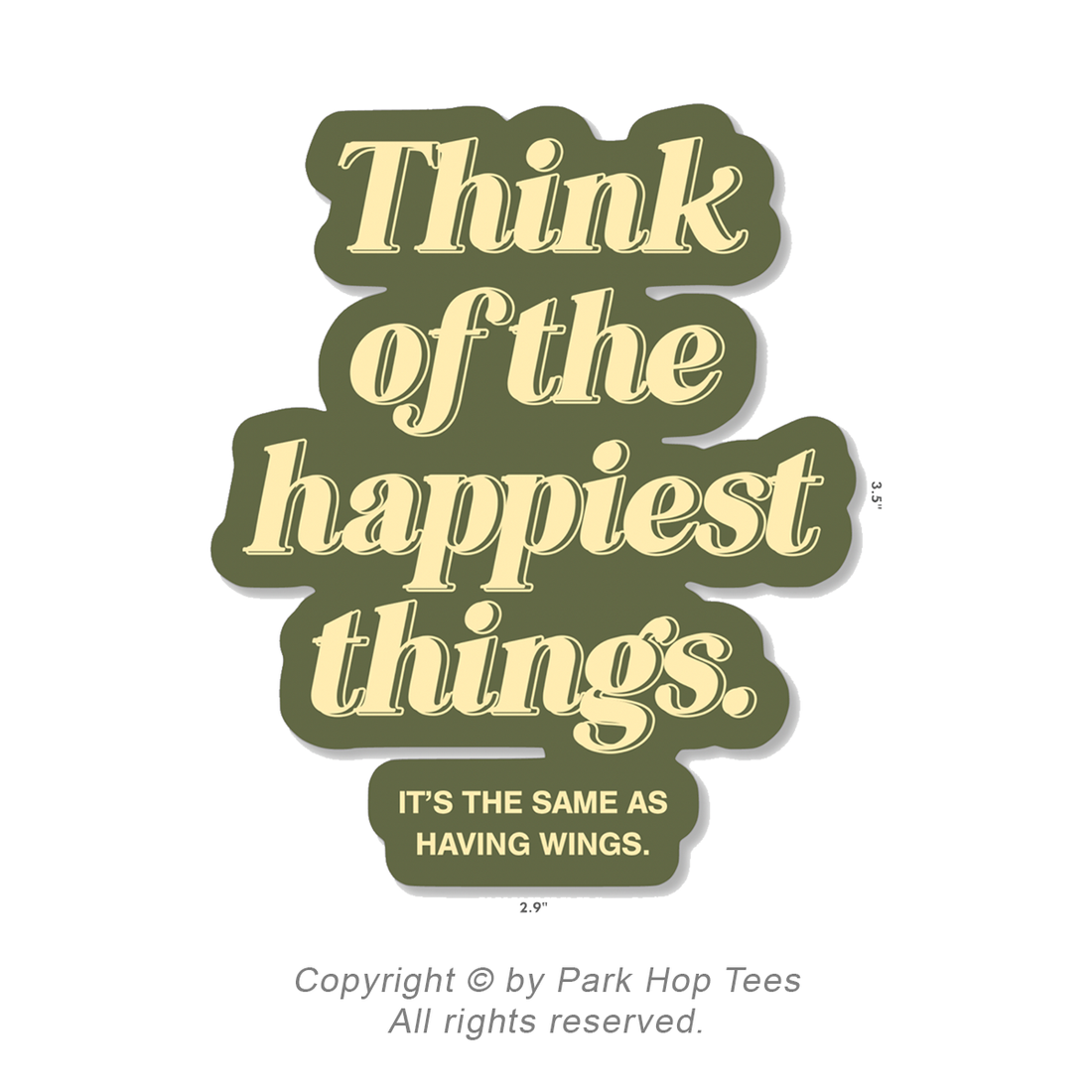 Think of The Happiest Things Sticker - Waterproof Premium
