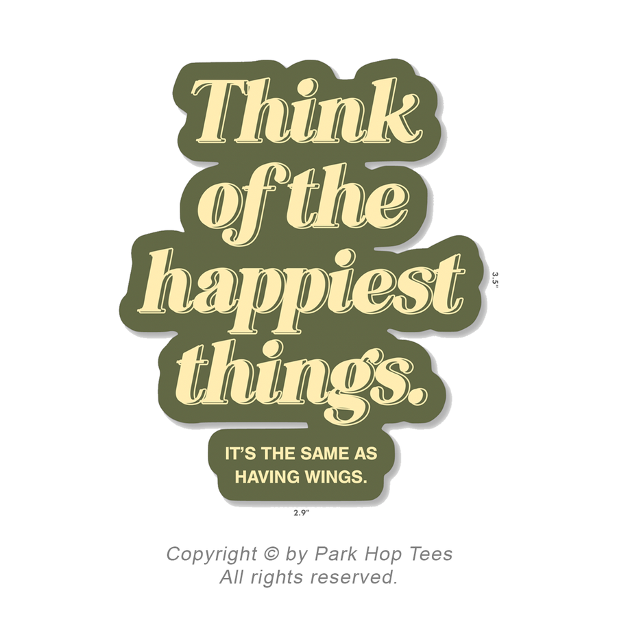 Think of The Happiest Things Sticker - Waterproof Premium