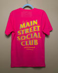 Main Street Social Club Tee MSSC Neon Fuchsia (Front & Back)